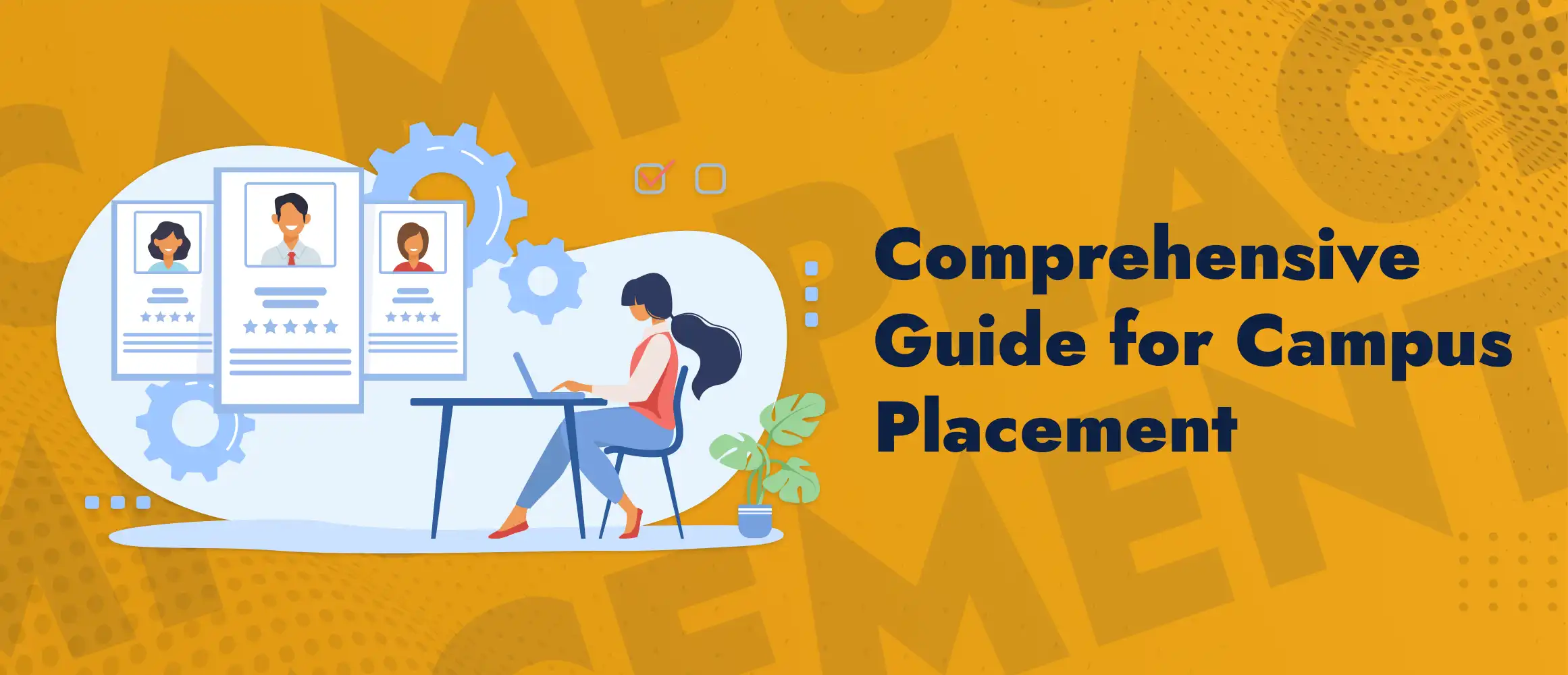 A Comprehensive Guide to Ace Campus Placement Process of Engineering College