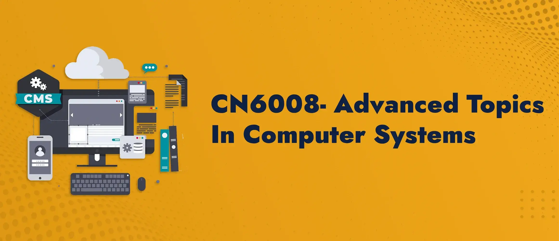 CN6008 Advanced Topics In Computer Systems