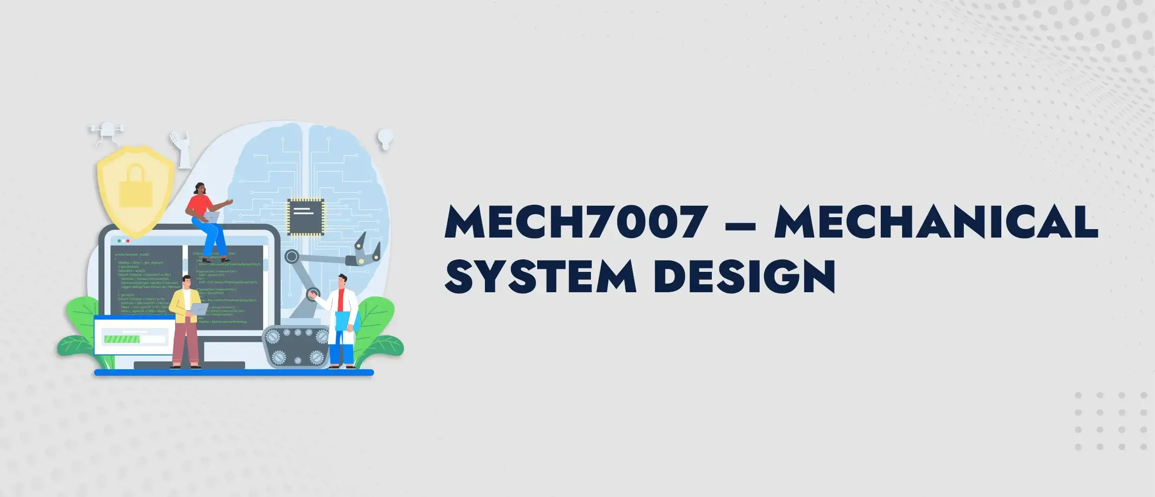 MECH7007 Mechanical System Design