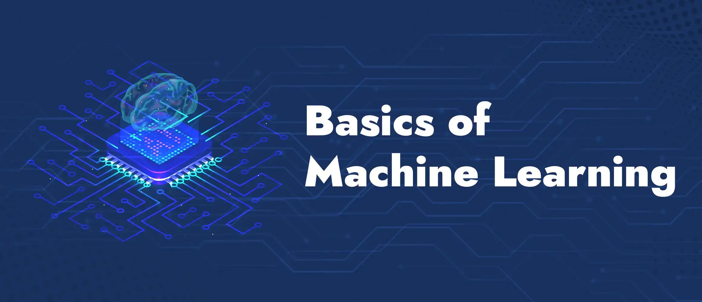 The Basics Of Machine Learning: An Introduction For Beginners.